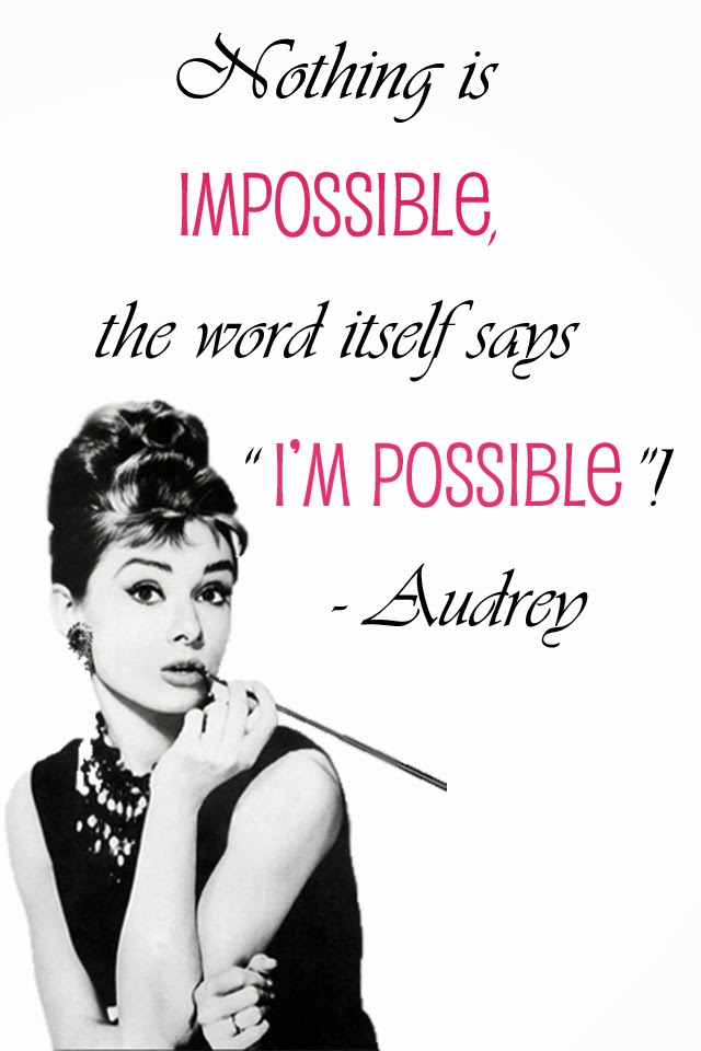 audrey-hepburn-quotes-nothing-is-impossible-01